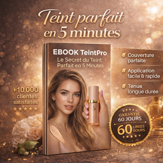 + EBOOK TeintPro : Le Secret du Teint Parfait en 5 Minutes